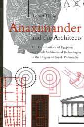 E-book, Anaximander and the Architects : The Contributions of Egyptian and Greek Architectural Technologies to the Origins of Greek Philosophy, SUNY Press - State University of New York Press