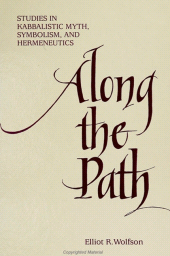 E-book, Along the Path : Studies in Kabbalistic Myth, Symbolism, and Hermeneutics, SUNY Press - State University of New York Press