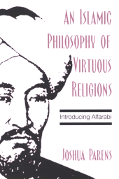 E-book, An Islamic Philosophy of Virtuous Religions : Introducing Alfarabi, SUNY Press - State University of New York Press