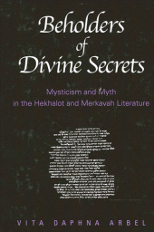 E-book, Beholders of Divine Secrets : Mysticism and Myth in the Hekhalot and Merkavah Literature, SUNY Press - State University of New York Press
