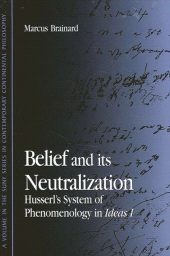 E-book, Belief and Its Neutralization : Husserl's System of Phenomenology in Ideas I, SUNY Press - State University of New York Press