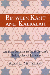 E-book, Between Kant and Kabbalah : An Introduction to Isaac Breuer's Philosophy of Judaism, SUNY Press - State University of New York Press