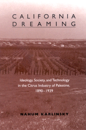 E-book, California Dreaming : Ideology, Society, and Technology in the Citrus Industry of Palestine, 1890-1939, SUNY Press - State University of New York Press