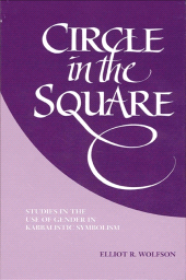 E-book, Circle in the Square : Studies in the Use of Gender in Kabbalistic Symbolism, SUNY Press - State University of New York Press