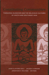 eBook, Constituting Communities : Theravāda Buddhism and the Religious Cultures of South and Southeast Asia, SUNY Press - State University of New York Press