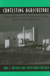 eBook, Contesting Agriculture : Cooperativism and Privatization in the New Eastern Germany, Buechler, Hans C., SUNY Press - State University of New York Press