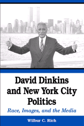 E-book, David Dinkins and New York City Politics : Race, Images, and the Media, SUNY Press - State University of New York Press