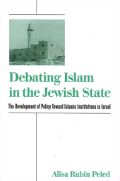 E-book, Debating Islam in the Jewish State : The Development of Policy Toward Islamic Institutions in Israel, SUNY Press - State University of New York Press