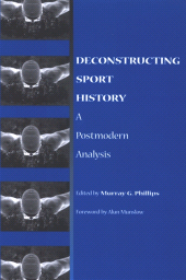 E-book, Deconstructing Sport History : A Postmodern Analysis, SUNY Press - State University of New York Press