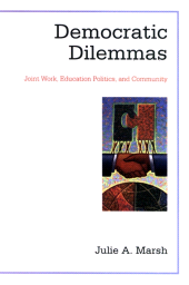 eBook, Democratic Dilemmas : Joint Work, Education Politics, and Community, SUNY Press - State University of New York Press