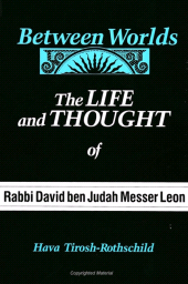 E-book, Between Worlds : The Life and Thought of Rabbi David ben Judah Messer Leon, SUNY Press - State University of New York Press