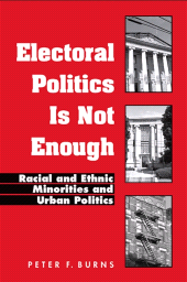 E-book, Electoral Politics Is Not Enough : Racial and Ethnic Minorities and Urban Politics, SUNY Press - State University of New York Press