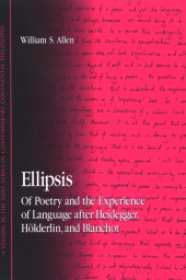 eBook, Ellipsis : Of Poetry and the Experience of Language after Heidegger, Hölderlin, and Blanchot, SUNY Press - State University of New York Press