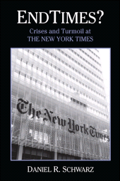 E-book, Endtimes? : Crises and Turmoil at the New York Times, Schwarz, Daniel R., SUNY Press - State University of New York Press