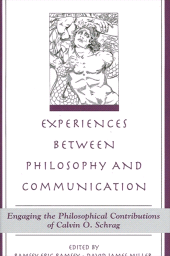 E-book, Experiences between Philosophy and Communication : Engaging the Philosophical Contributions of Calvin O. Schrag, SUNY Press - State University of New York Press
