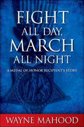 E-book, Fight All Day, March All Night : A Medal of Honor Recipient's Story, SUNY Press - State University of New York Press