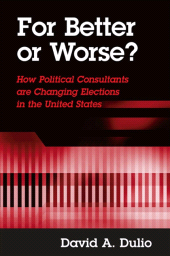 E-book, For Better or Worse? : How Political Consultants are Changing Elections in the United States, SUNY Press - State University of New York Press