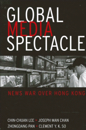 E-book, Global Media Spectacle : News War over Hong Kong, Lee, Chin-Chuan, SUNY Press - State University of New York Press