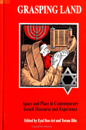 E-book, Grasping Land : Space and Place in Contemporary Israeli Discourse and Experience, SUNY Press - State University of New York Press