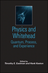 E-book, Physics and Whitehead : Quantum, Process, and Experience, SUNY Press - State University of New York Press