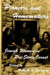 eBook, Pioneers and Homemakers : Jewish Women in Pre-State Israel, SUNY Press - State University of New York Press