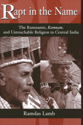 E-book, Rapt in the Name : The Ramnamis, Ramnam, and Untouchable Religion in Central India, SUNY Press - State University of New York Press
