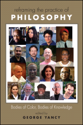 eBook, Reframing the Practice of Philosophy : Bodies of Color, Bodies of Knowledge, SUNY Press - State University of New York Press