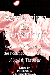 E-book, Reviewing the Covenant : Eugene B. Borowitz and the Postmodern Renewal of Jewish Theology, SUNY Press - State University of New York Press