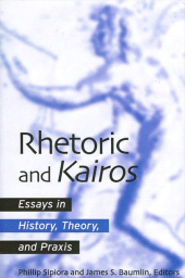 E-book, Rhetoric and Kairos : Essays in History, Theory, and Praxis, SUNY Press - State University of New York Press