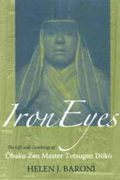 E-book, Iron Eyes : The Life and Teachings of Ōbaku Zen Master Tetsugen Dōkō, SUNY Press - State University of New York Press