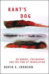 E-book, Kant's Dog : On Borges, Philosophy, and the Time of Translation, SUNY Press - State University of New York Press