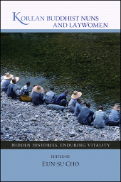 E-book, Korean Buddhist Nuns and Laywomen : Hidden Histories, Enduring Vitality, SUNY Press - State University of New York Press