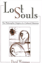 eBook, Lost Souls : The Philosophic Origins of a Cultural Dilemma, SUNY Press - State University of New York Press