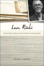 E-book, Love, Rōshi : Robert Baker Aitken and His Distant Correspondents, SUNY Press - State University of New York Press