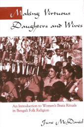 E-book, Making Virtuous Daughters and Wives : An Introduction to Women's Brata Rituals in Bengali Folk Religion, SUNY Press - State University of New York Press