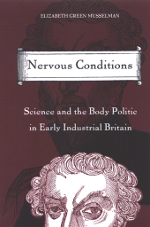 E-book, Nervous Conditions : Science and the Body Politic in Early Industrial Britain, Green Musselman, Elizabeth, SUNY Press - State University of New York Press