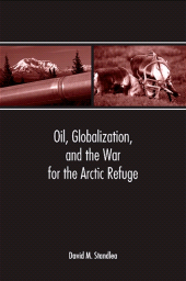 E-book, Oil, Globalization, and the War for the Arctic Refuge, SUNY Press - State University of New York Press