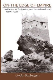 eBook, On the Edge of Empire : Hadhramawt, Emigration, and the Indian Ocean, 1880s-1930s, SUNY Press - State University of New York Press