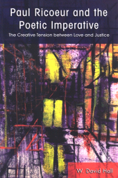 E-book, Paul Ricoeur and the Poetic Imperative : The Creative Tension between Love and Justice, Hall, W. David, SUNY Press - State University of New York Press