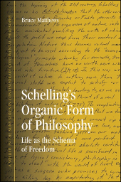 eBook, Schelling's Organic Form of Philosophy : Life as the Schema of Freedom, SUNY Press - State University of New York Press
