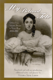 E-book, My Beloved Toto : Letters from Juliette Drouet to Victor Hugo 1833-1882, SUNY Press - State University of New York Press