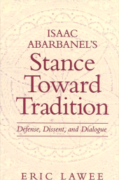 E-book, Isaac Abarbanel's Stance Toward Tradition : Defense, Dissent, and Dialogue, SUNY Press - State University of New York Press