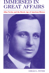 E-book, Immersed in Great Affairs : Allan Nevins and the Heroic Age of American History, SUNY Press - State University of New York Press