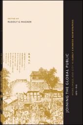 eBook, Joining the Global Public : Word, Image, and City in Early Chinese Newspapers, 1870-1910, SUNY Press - State University of New York Press