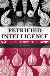 E-book, Petrified Intelligence : Nature in Hegel's Philosophy, SUNY Press - State University of New York Press