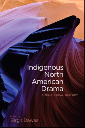 E-book, Indigenous North American Drama : A Multivocal History, SUNY Press - State University of New York Press