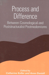 E-book, Process and Difference : Between Cosmological and Poststructuralist Postmodernisms, SUNY Press - State University of New York Press