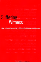 E-book, Suffering Witness : The Quandary of Responsibility after the Irreparable, SUNY Press - State University of New York Press