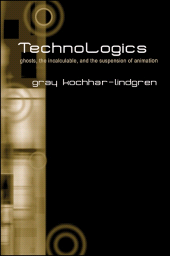 E-book, TechnoLogics : Ghosts, the Incalculable, and the Suspension of Animation, SUNY Press - State University of New York Press