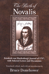 eBook, The Birth of Novalis : Friedrich von Hardenberg's Journal of 1797, with Selected Letters and Documents, SUNY Press - State University of New York Press